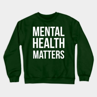 Mental Health Matters (Inverted) Crewneck Sweatshirt